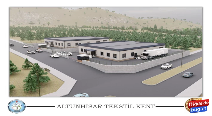 Altunhisar’a Tekstil Kent Kuruluyor !