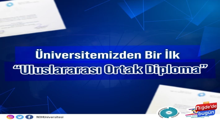 Üniversitemizden Bir İlk “Uluslararası Ortak Diploma”