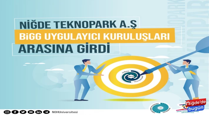 Niğde Teknopark A.Ş. BiGG Uygulayıcı Kuruluşları Arasına Girdi