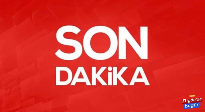 SON DAKİKA ! NİĞDE AFET BÖLGESİ İLAN EDİLDİ