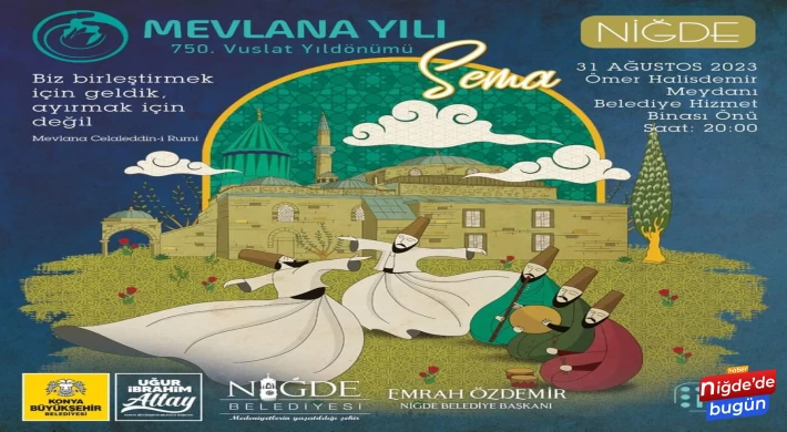 NİĞDE BELEDİYESİ’NDEN “2023 MEVLANA YILINDA” HZ. MEVLANA’YI ANMA PROGRAMI