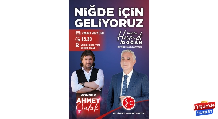 Ahmet Şafak Cumartesi Niğde’ye Geliyor