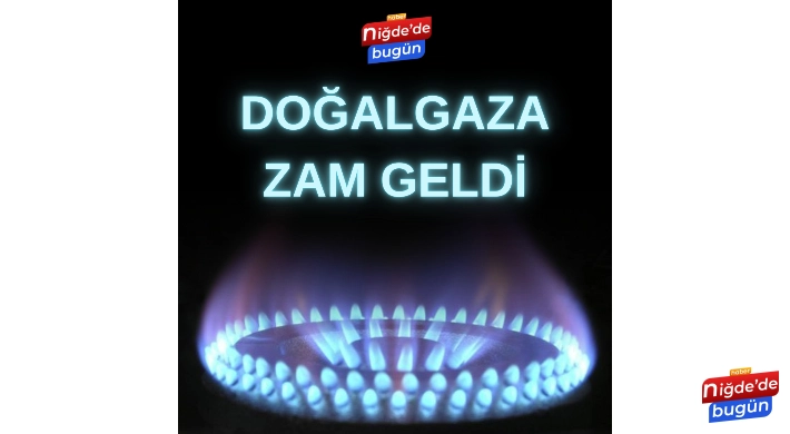 DOĞALGAZA ZAM GELDİ