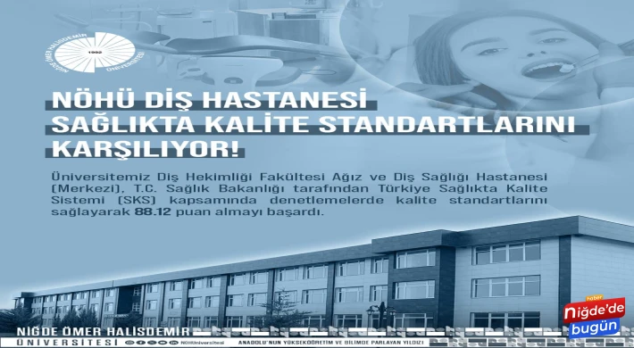 NÖHÜ Diş Hastanesi Kalite Standartlarıyla Sağlık Turizmine Yeterli Görüldü