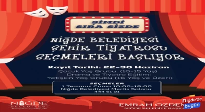 Niğde Belediyesi Şehir Tiyatro Seçmeleri Başlıyor