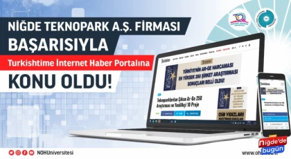 Niğde Teknopark A.Ş. Firması Başarısıyla Turkishtime İnternet Haber Portalına Konu Oldu