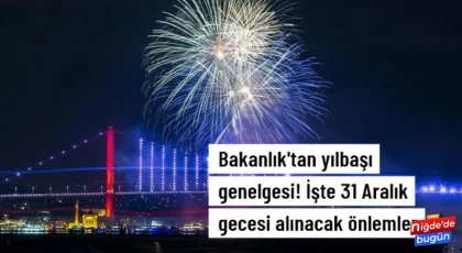 İçişleri Bakanlığı'ndan yılbaşı genelgesi! İşte 31 Aralık gecesi alınacak önlemler