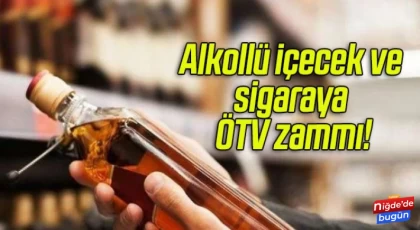 Alkollü içecek ve sigaraya ÖTV zamm