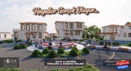 Niğde Kale ve Çevresi Yenileme ve Koruma Projesi Tam Gaz Devam Ediyor