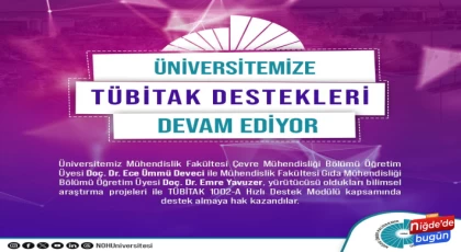 Niğde Ömer Halisdemir Üniversitesi’e TÜBİTAK Destekleri Devam Ediyor