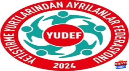 Yetiştirme Yurdundan Ayrılanlar Federasyonu (YUDEF) Kuruldu