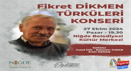 Niğde Belediyesi’nden Fikret Dikmen Türküleri Konseri