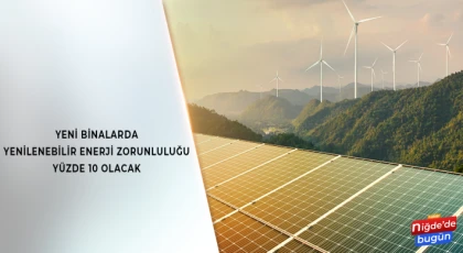 Yeni Binalarda Yenilenebilir Enerji Zorunluluğu Yüzde 10 Olacak